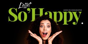 L'effet So'Happy - Agence de communication graphique et digitale